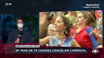 Mais de 70 municípios de São Paulo já cancelaram o carnaval. A lista inclui São Luiz do Paraitinga, que tem uma das festas mais tradicionais do estado.