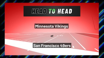 Minnesota Vikings at San Francisco 49ers: Moneyline