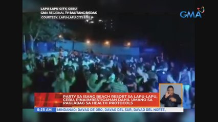 Party sa isang beach resort sa Lapu-Lapu, Cebu, pinaiimbestigahan dahil umano sa paglabag sa health protocols | UB