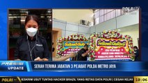 PRESISI Update 10.00 WIB : Serah Terima Jabatan 3 Pejabat Polda Metro Jaya