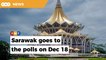 Sarawak holds its long awaited election on Dec 18