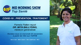 Mid Morning Show : Top Santé Covid-19 - Prévention, traitement Pamela Patten reçoit Dr. Mita Ballysing, médecin généraliste. Mid Morning