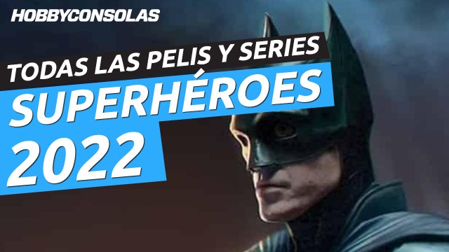 Todas las películas y series de superhéroes que se estrenan en 2022