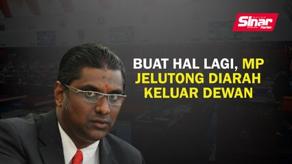 Buat hal lagi, MP Jelutong diarah keluar dewan