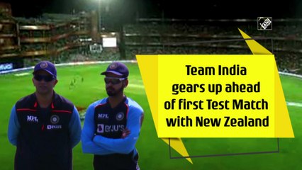 Team India gears up ahead of first Test Match with New Zealand