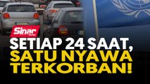 Setiap 24 saat, satu nyawa terkorban!