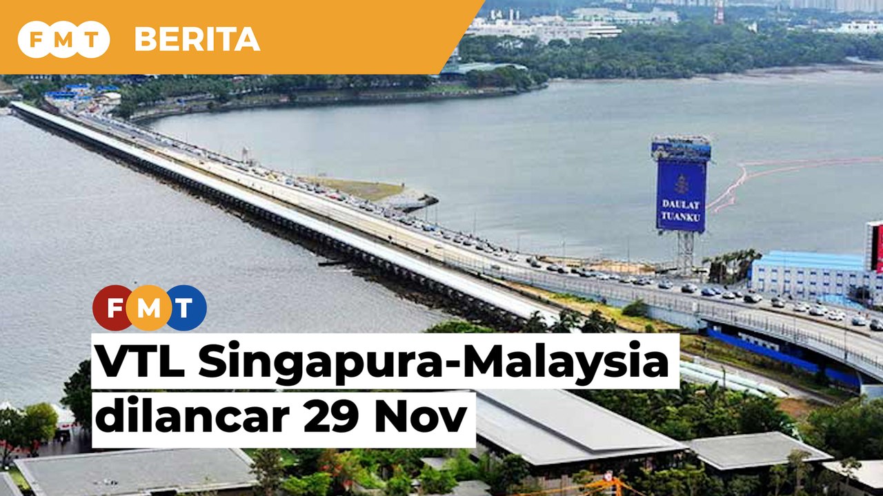VTL Singapura-Malaysia dilancar 29 Nov