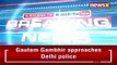 Gautam Gambhir Alleges Threat From ISIS Approaches Delhi Police, Investigation Underway NewsX