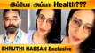 Shruthi Hassan shares update on Kamal Hassan health | 