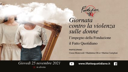 Giornata contro la violenza sulle donne: l'impegno della Fondazione il Fatto Quotidiano