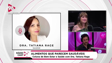 RádioCast98 | Alimento que parecem saudáveis mas não são