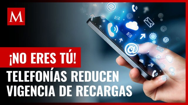 ¡No eres tú! Telcel, AT&T, Movistar y Unefon reducen hasta 86% vigencia de recargas