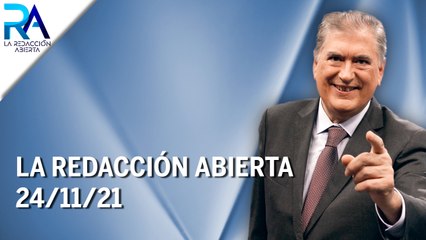 La Redacción Abierta | 24/11/21 | Programa Completo