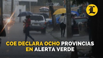COE declara ocho provincias en alerta verde