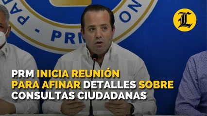 PRM iniciará proceso de consulta ciudadana este fin de semana