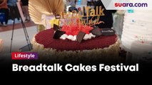 Mau Cari Berbagai Kue Unik, Kunjungi Breadtalk Cakes Festival Yuk!