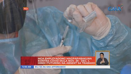Mga empleyadong magpapabakuna kontra-COVID mula Nov. 29-Dec. 1, hindi ituturing na absent sa trabaho | UB
