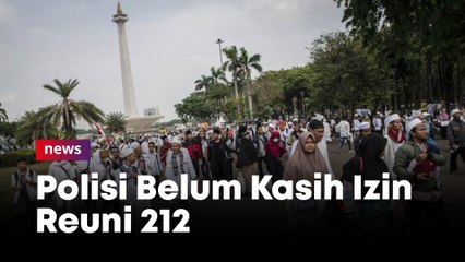 Download Video: Tak Ada Surat Rekomendasi Satgas Covid-19, Polisi Belum Beri Izin Reuni 212