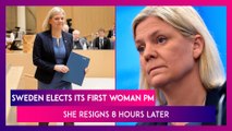 Sweden Elects Its First Woman Prime Minister Magdalena Andersson, She Resigns 8 Hours Later Over Budget Defeat