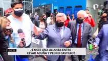 ¿Existe una alianza entre César Acuña y Pedro Castillo?