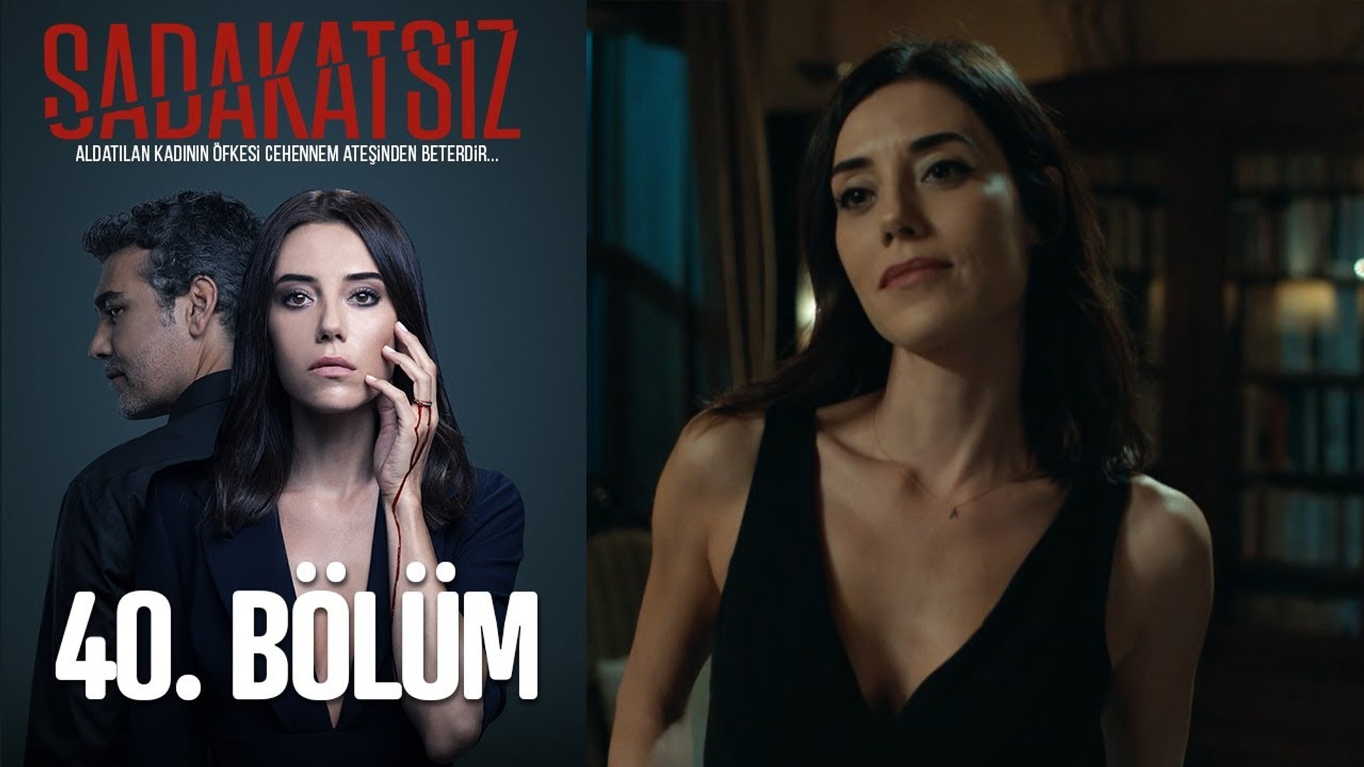 Sadakatsiz 40 Bolum Dailymotion Video