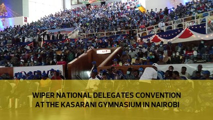 Wiper National Delegates Convention at the Kasarani Gymnasium in Nairobi