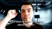 What does it mean to dream about Armpit? Armpit Dream Meaning (armpit hair dream definition)