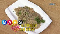 Mars Pa More: Alessandra De Rossi’s mushroom chicken recipe! | Mars Masarap