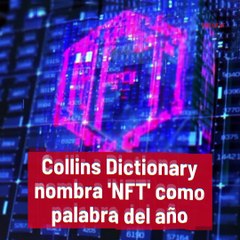 Collins Dictionary nombra 'NFT' como palabra del año