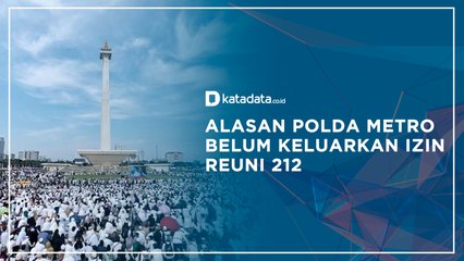 Alasan Polda Metro Belum Keluarkan Izin Reuni 212 | Katadata Indonesia