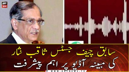 Forensic proves Saqib Nisar’s audio as ‘fabricated’, claims Azhar Siddique