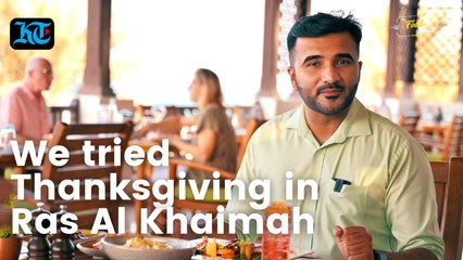KT Food trail: Thanksgiving in Ras Al Khaimah