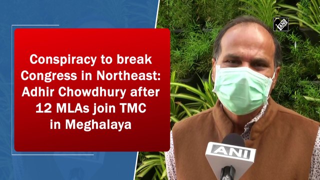 Conspiracy to break Congress in Northeast: Adhir Chowdhury after 12 MLAs join TMC in Meghalaya