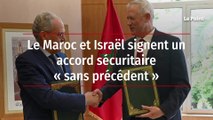 Le Maroc et Israël signent un accord sécuritaire sans précédent