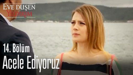 Acele ediyoruz - Eve Düşen Yıldırım 14. Bölüm