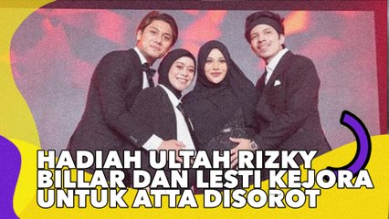 Hadiah Ultah Rizky Billar dan Lesti Kejora untuk Atta Disorot: Kok Murah?