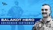 A Historic Feat, a Capture, and Hero's Return_ Balakot Braveheart Abhinandan Varthaman