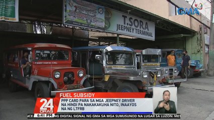 PPP card para sa mga jeepney driver na hindi pa nakakakuha nito, inaayos na ng LTFRB | 24 Oras