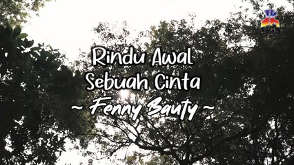 Fenny Bauty - Rindu Awal Sebuah Cinta (Official Lyric Video)