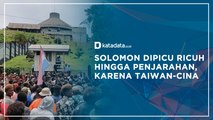 Solomon Dipicu Ricuh Hingga Penjarahan Karena Taiwan-Cina | Katadata Indonesia