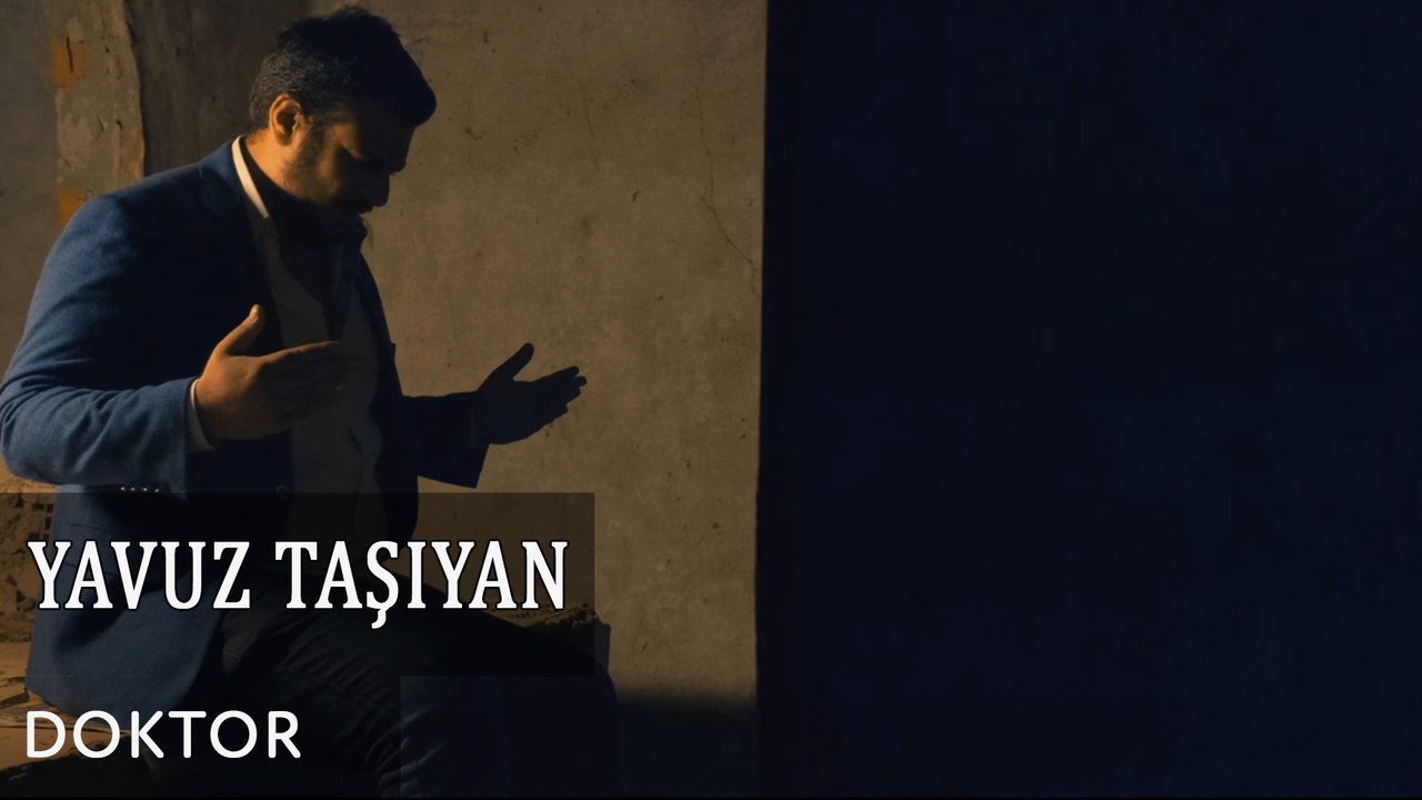 Yavuz Taşıyan - Doktor (Official Video)