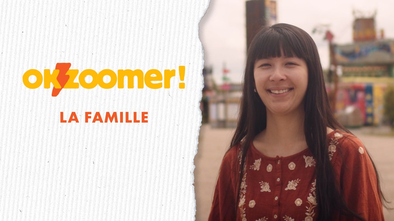 La famille vue par les jeunes - OK ZOOMER #4