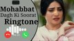 Mohabbat Dagh Ki Soorat Ringtone __ Pakistani Ringtone __ New Ringtone __ Love Ringtone __ Ringtone