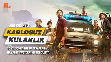Kablosuz Kulaklık... 30 yıl sonra gelen devam filmi: Hayalet Avcıları Öteki Dünya