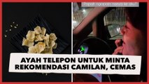 Ayah Telepon Anak Hanya untuk Minta Rekomendasi Camilan Ini, Bikin Warganet Gemas