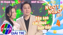 Ký ức ngọt ngào Mùa 2 - Tập 4: Yêu Sao Cái Thuở Ban Đầu - NSƯT Vũ Luân, Khánh Tâm