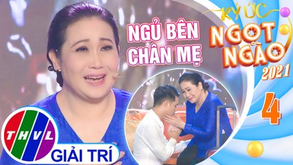 Ký ức ngọt ngào Mùa 2 - Tập 4: Ngủ Bên Chân Mẹ - NSƯT Thanh Hằng, Ân Thiên Vỹ