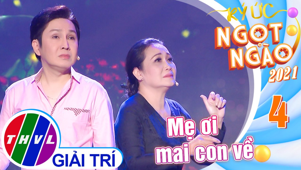 Ký ức ngọt ngào Mùa 2 - Tập 4: Mẹ Ơi Mai Con Về - NSƯT Thanh Hằng và NSƯT Vũ Luân