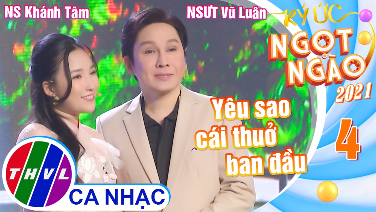 Yêu Sao Cái Thuở Ban Đầu - NSƯT Vũ Luân, Khánh Tâm