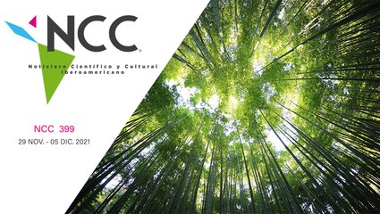 Noticiero Científico y Cultural Iberoamericano, emisión 399. 29 de noviembre a 5 de diciembre de 2021